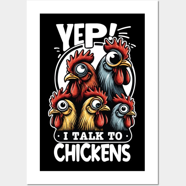 Funny Chicken Whisperer - Yep I Talk To Chickens Graphic Wall Art by Graphic Duster